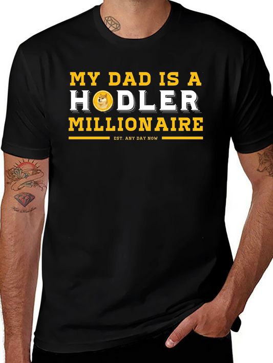 My Dad is a Hodler Millionaire T-Shirt