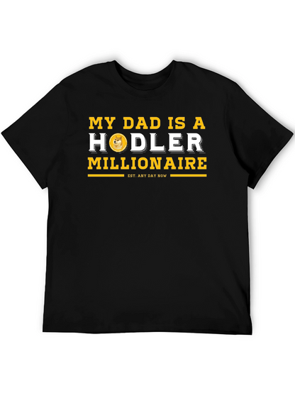 My Dad is a Hodler Millionaire T-Shirt