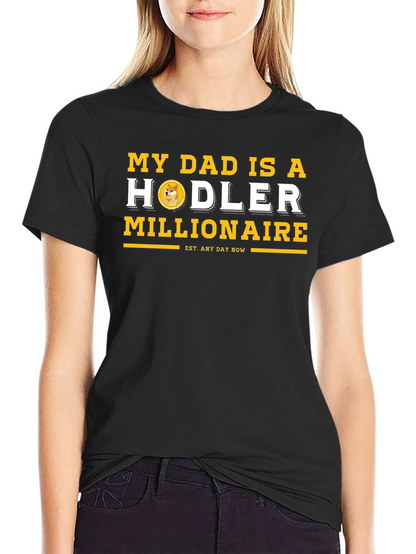 My Dad is a Hodler Millionaire T-Shirt
