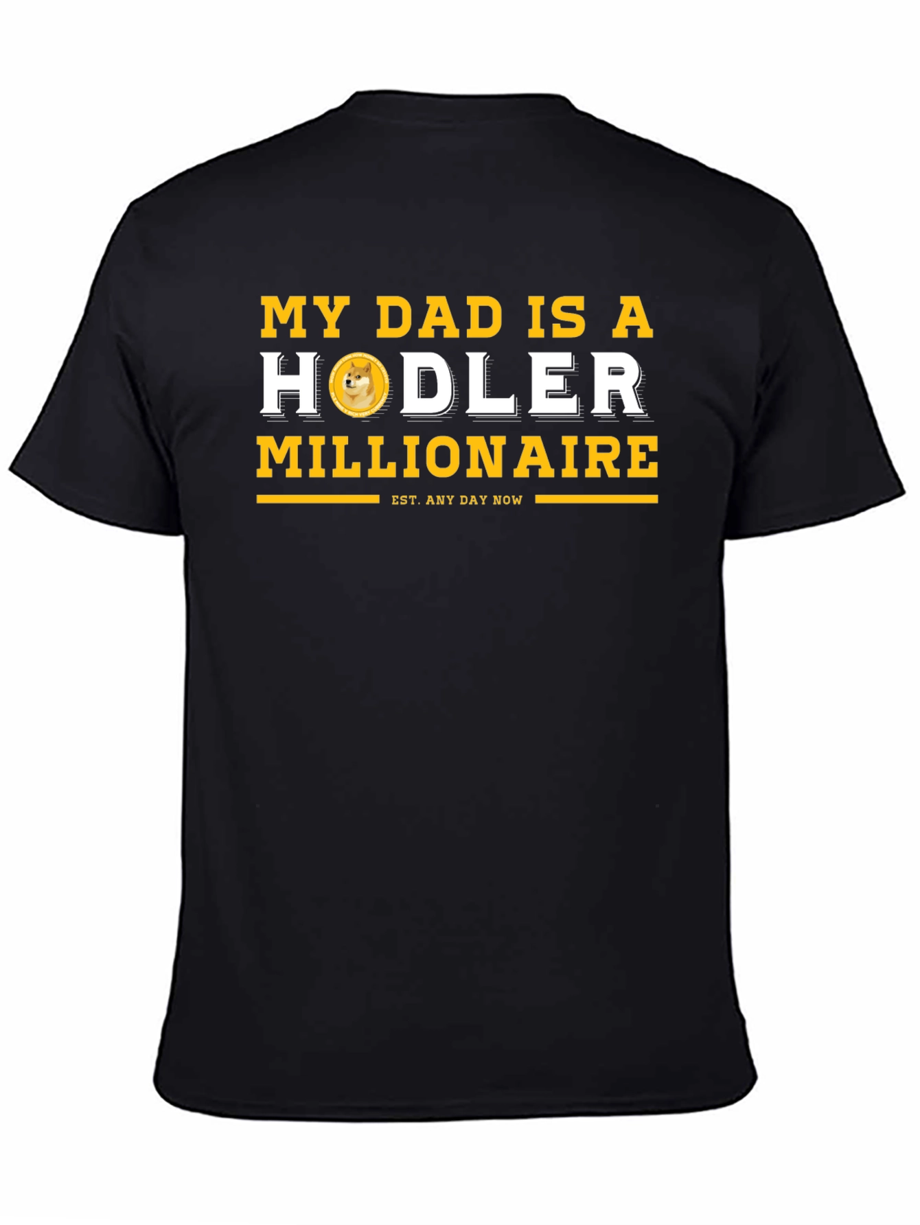 My Dad is a Hodler Millionaire T-Shirt