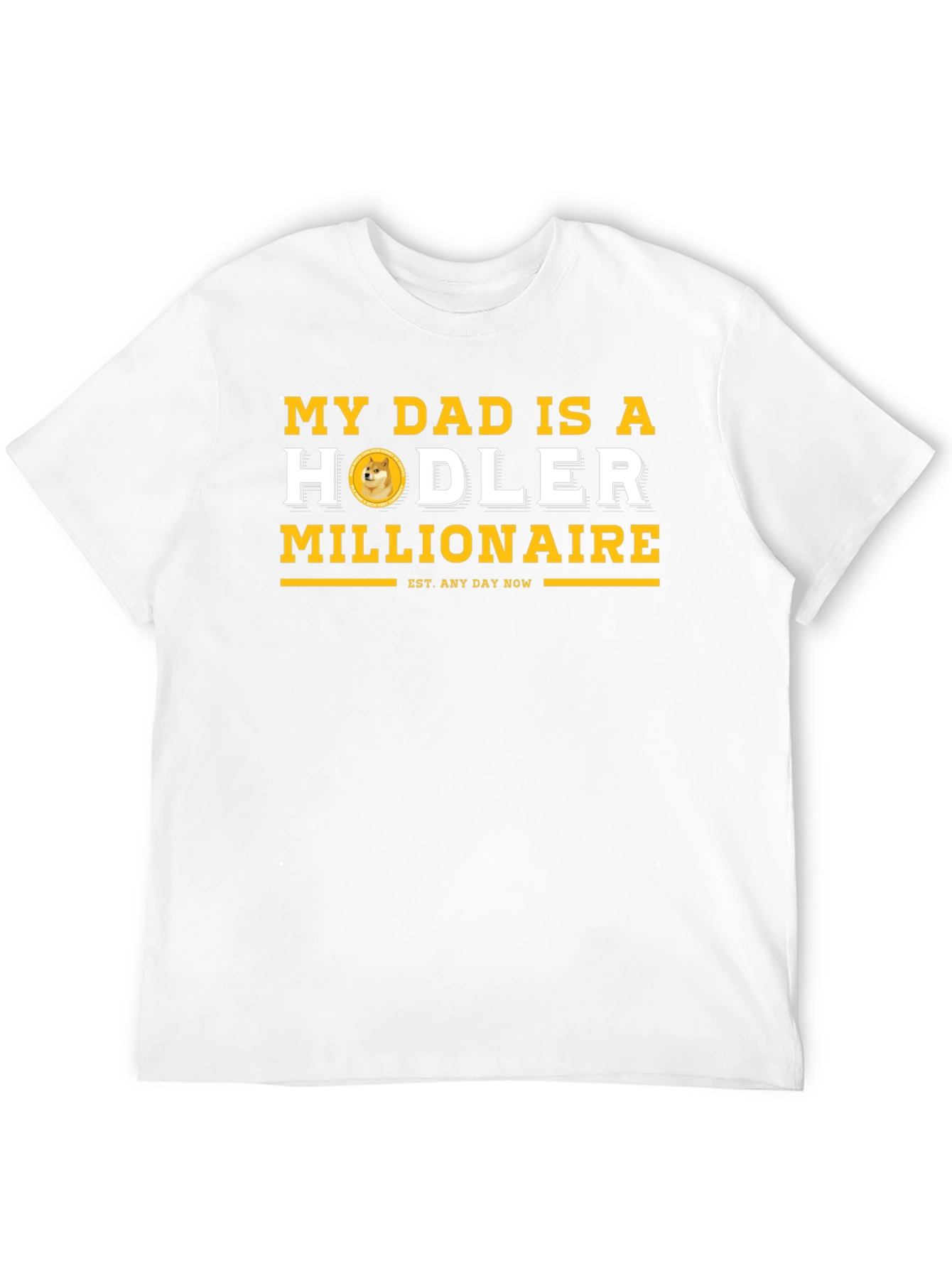 My Dad is a Hodler Millionaire T-Shirt