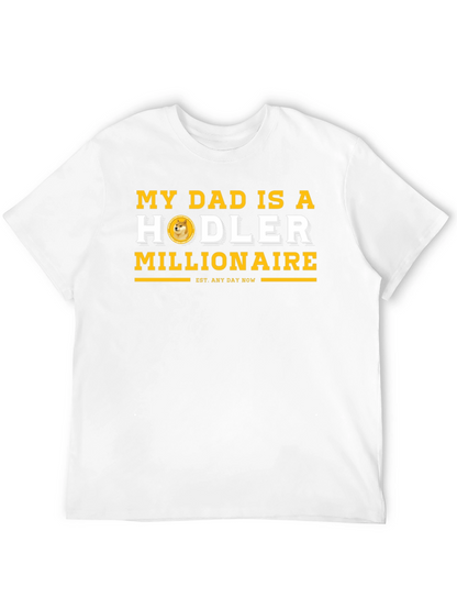 My Dad is a Hodler Millionaire T-Shirt