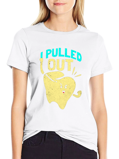 I Pulled Out Funny Tooth T-Shirt