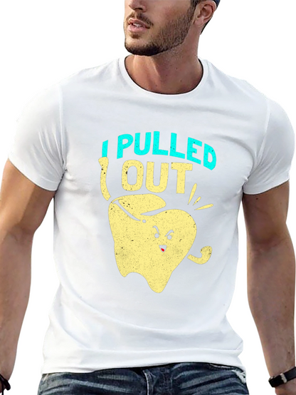 I Pulled Out Funny Tooth T-Shirt