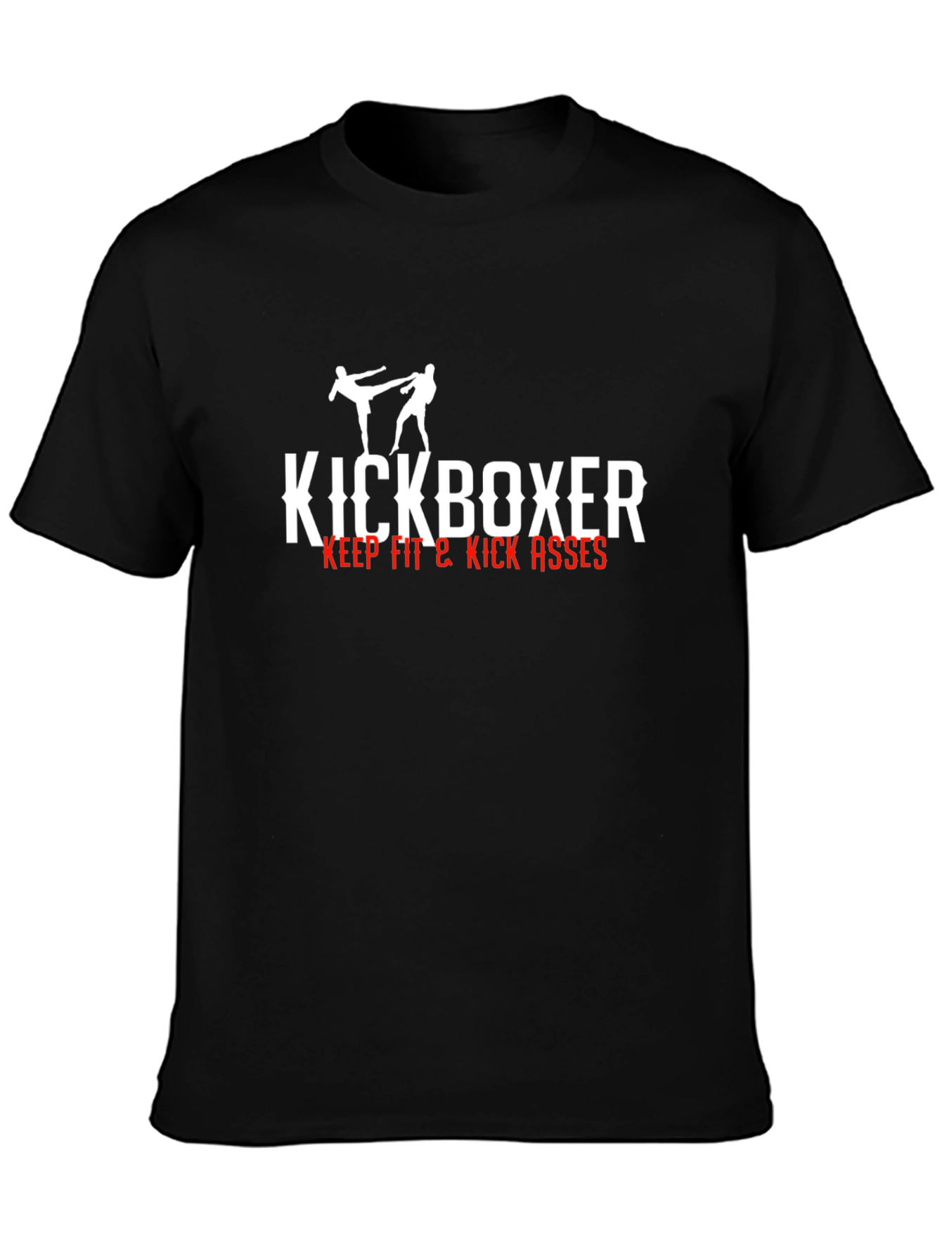Kickboxer T-Shirt - Keep Fit & Kick Asses