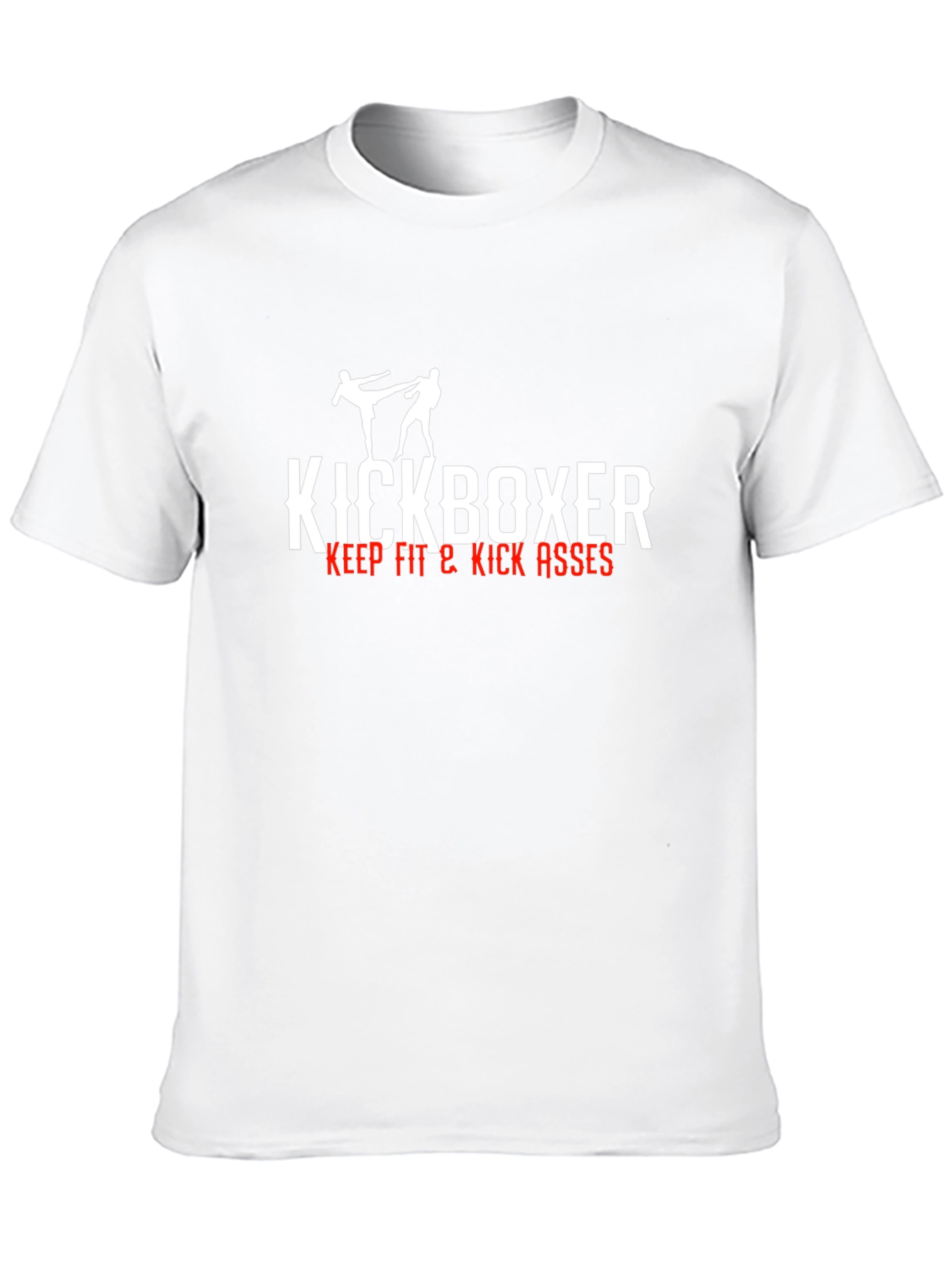 Kickboxer T-Shirt - Keep Fit & Kick Asses