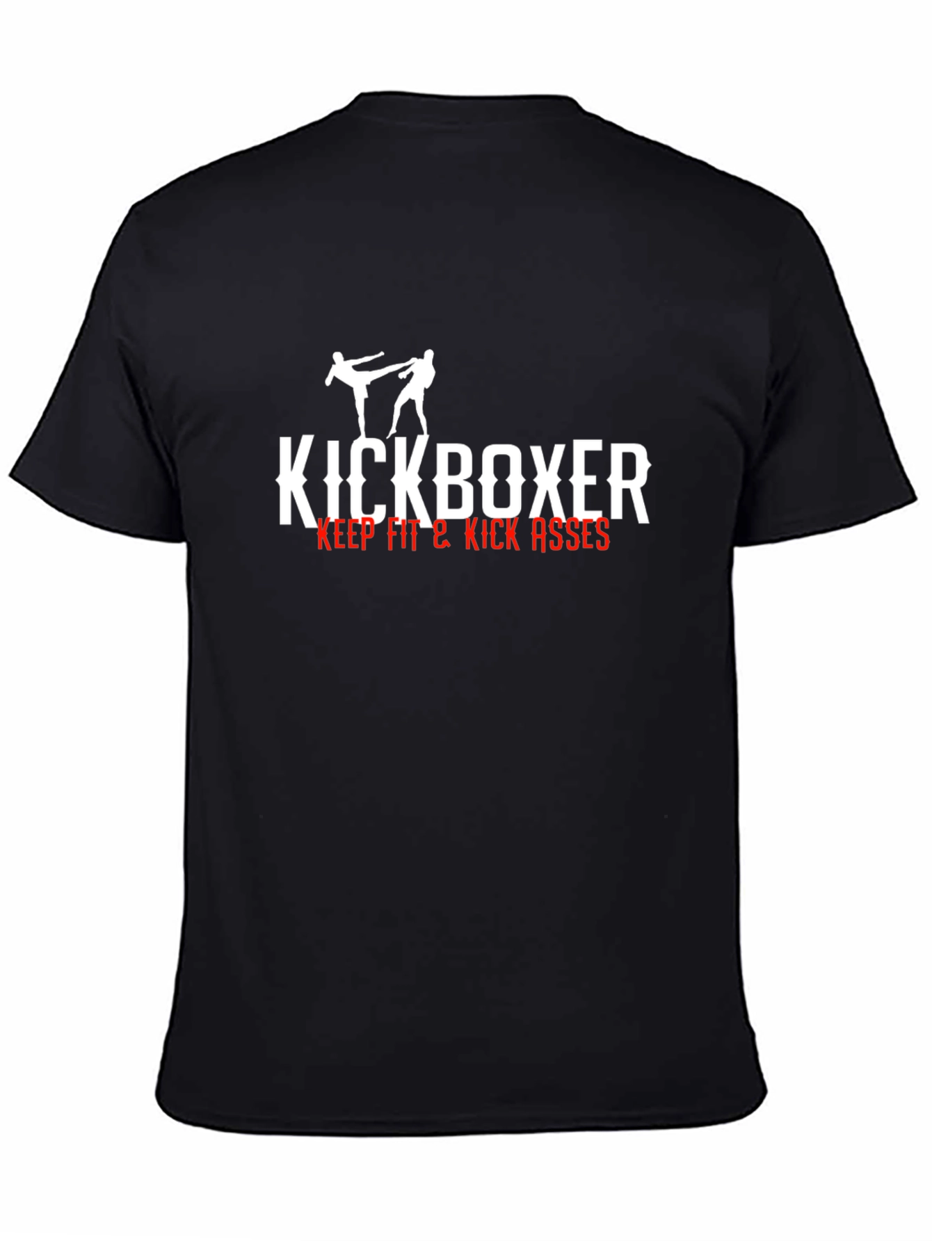 Kickboxer T-Shirt - Keep Fit & Kick Asses