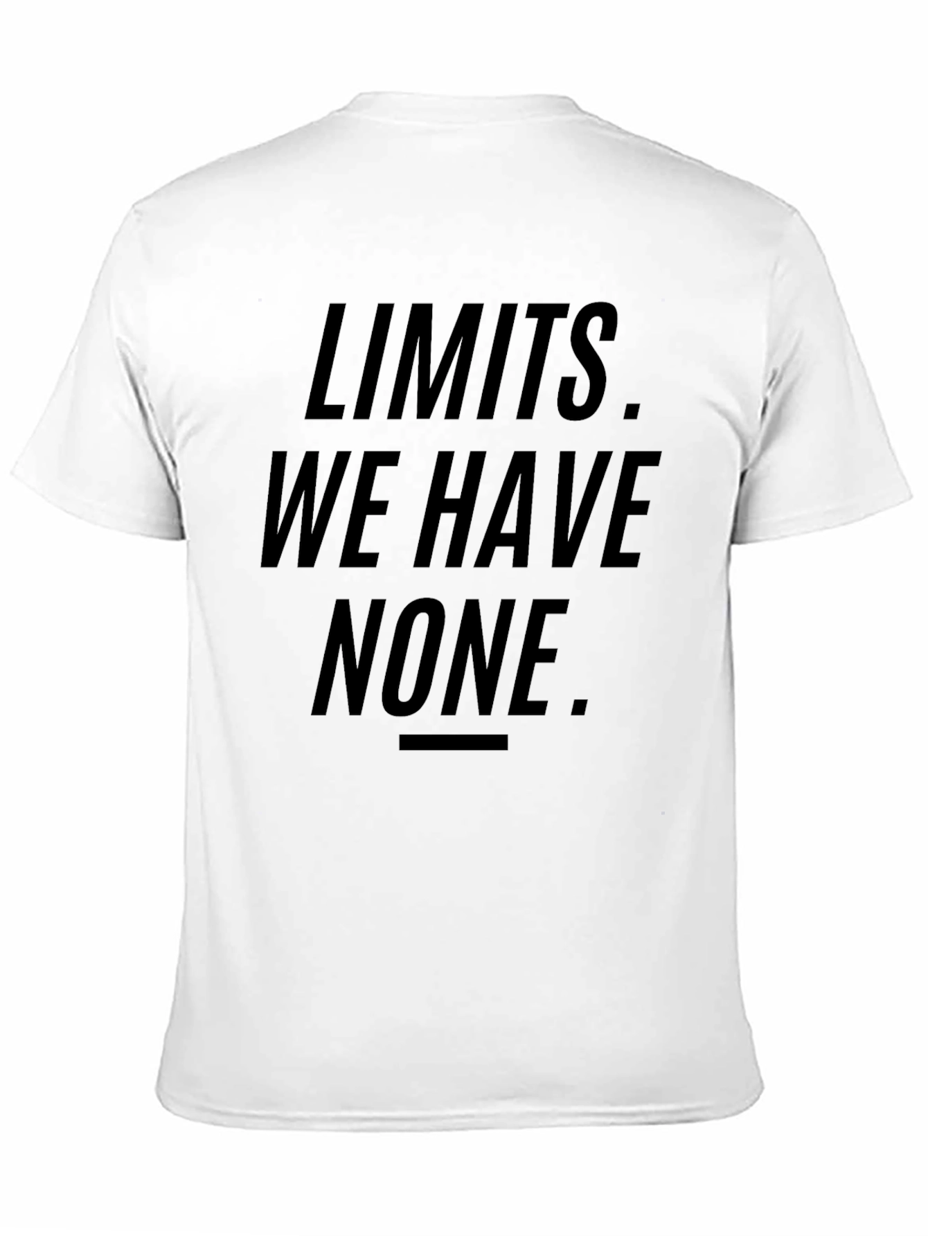 Limits We Have None Graphic T-Shirt