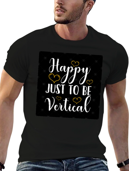 Happy Just to Be Vertical Black T-Shirt