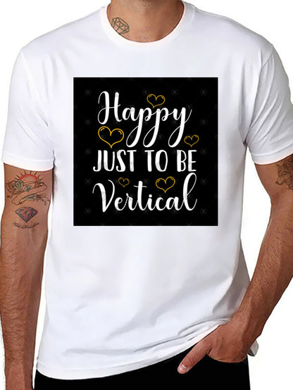 Happy Just to Be Vertical Black T-Shirt