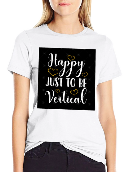 Happy Just to Be Vertical Black T-Shirt