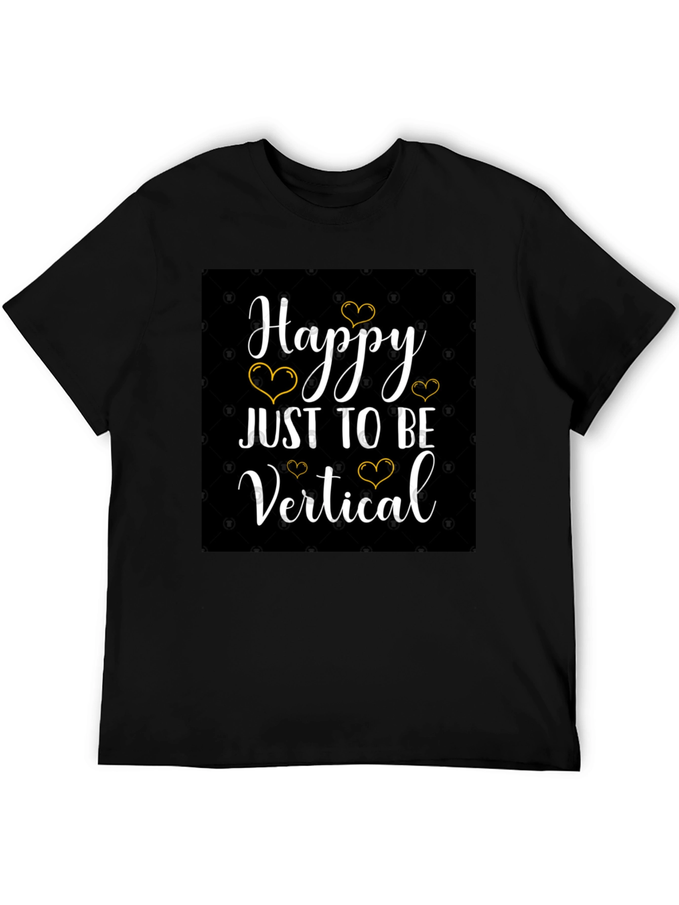 Happy Just to Be Vertical Black T-Shirt