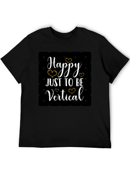 Happy Just to Be Vertical Black T-Shirt