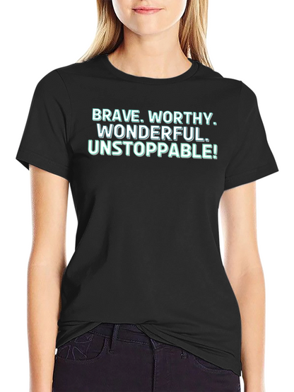 Motivational Brave Worthy Graphic T-Shirt