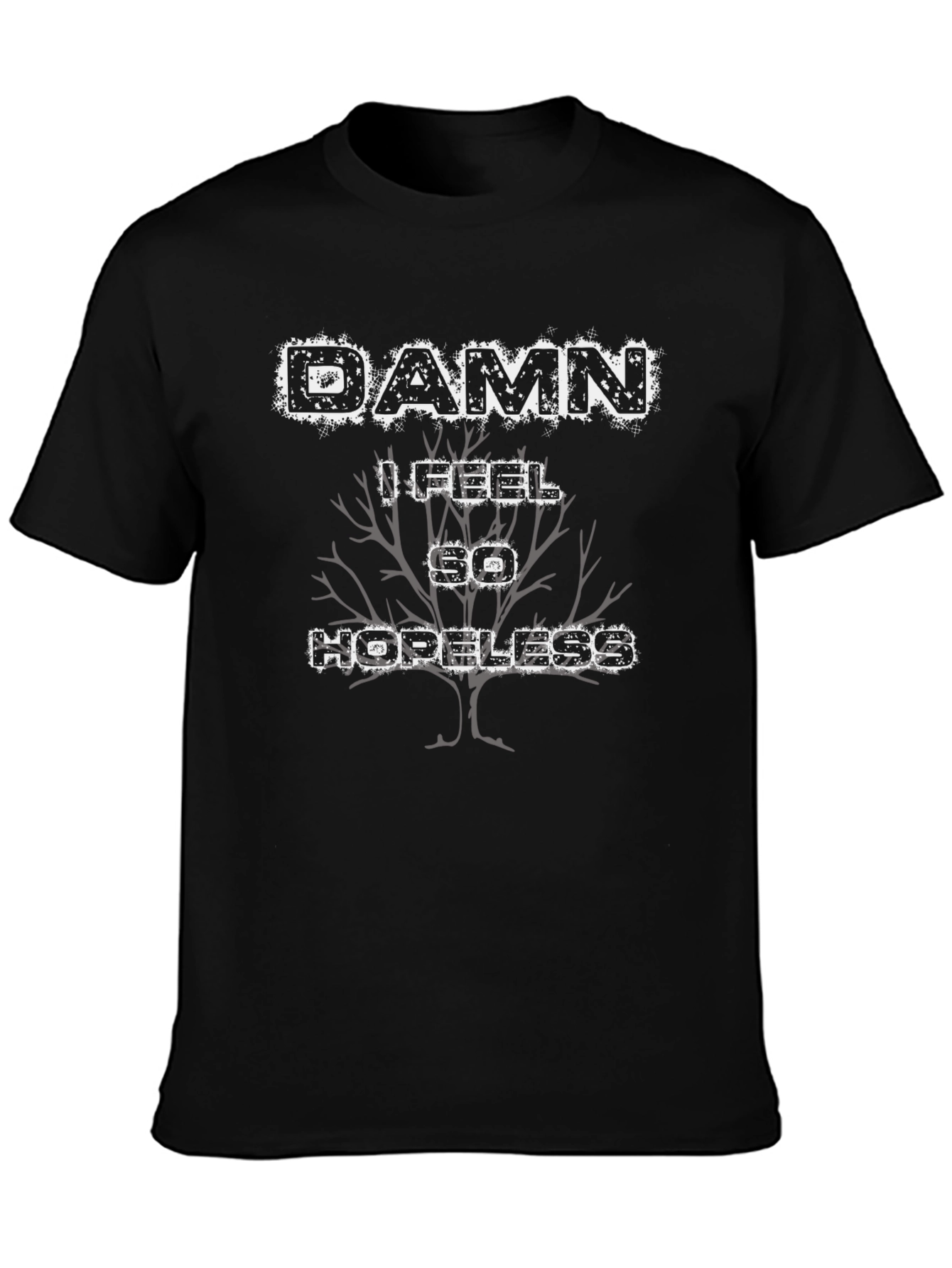 Damn I Feel So Hopeless Graphic Tee