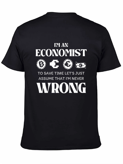 Im an Economist T-Shirt Funny Never Wrong Tee