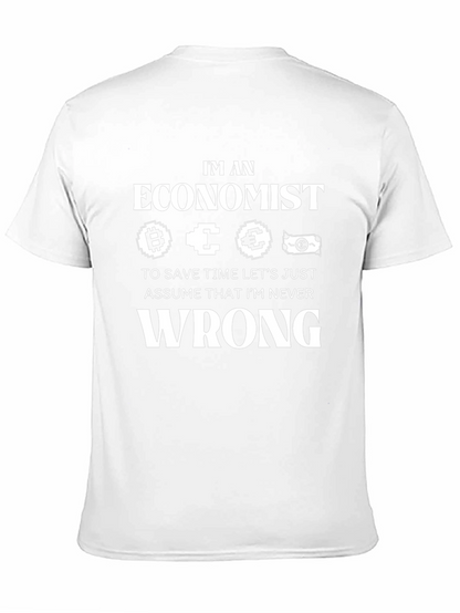 Im an Economist T-Shirt Funny Never Wrong Tee