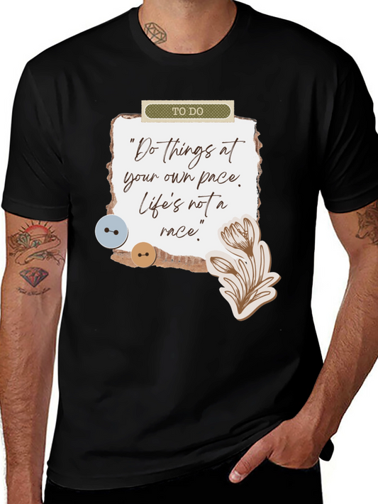 Inspirational Quote T-Shirt - Do Things at Your Own Pace