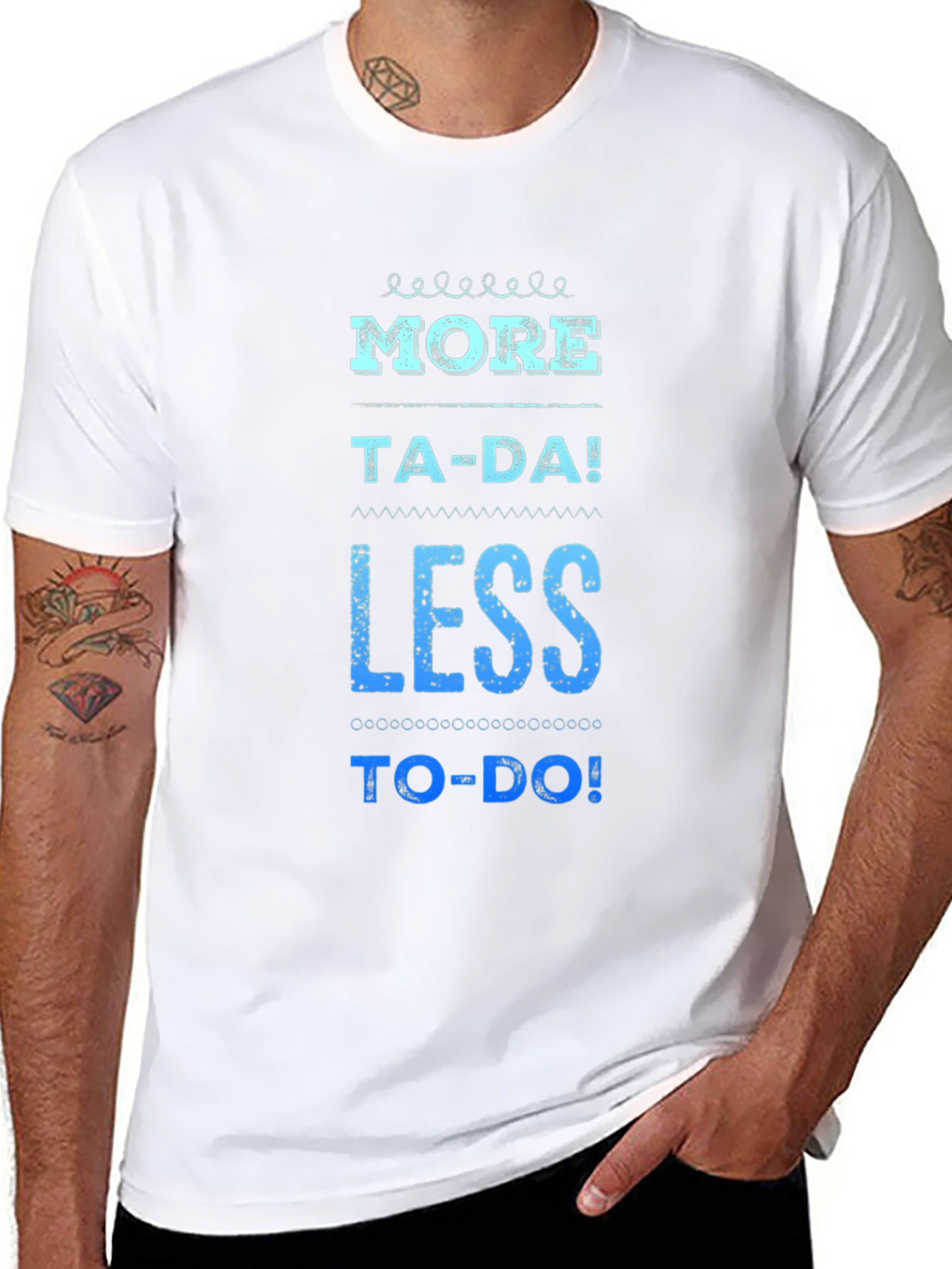 More Ta-Da Less To-Do Graphic Tee