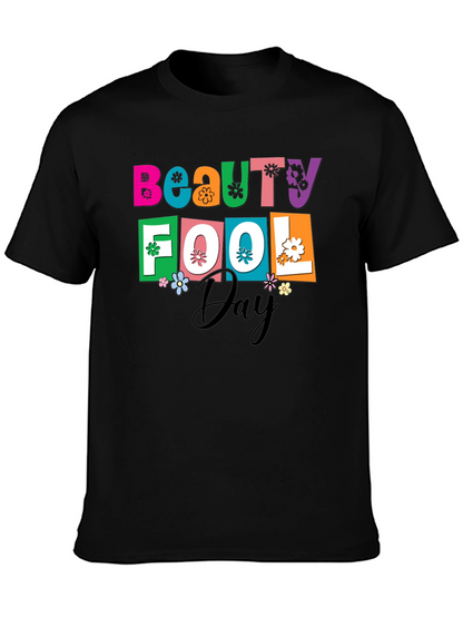 Beauty Fool Day Graphic T-Shirt