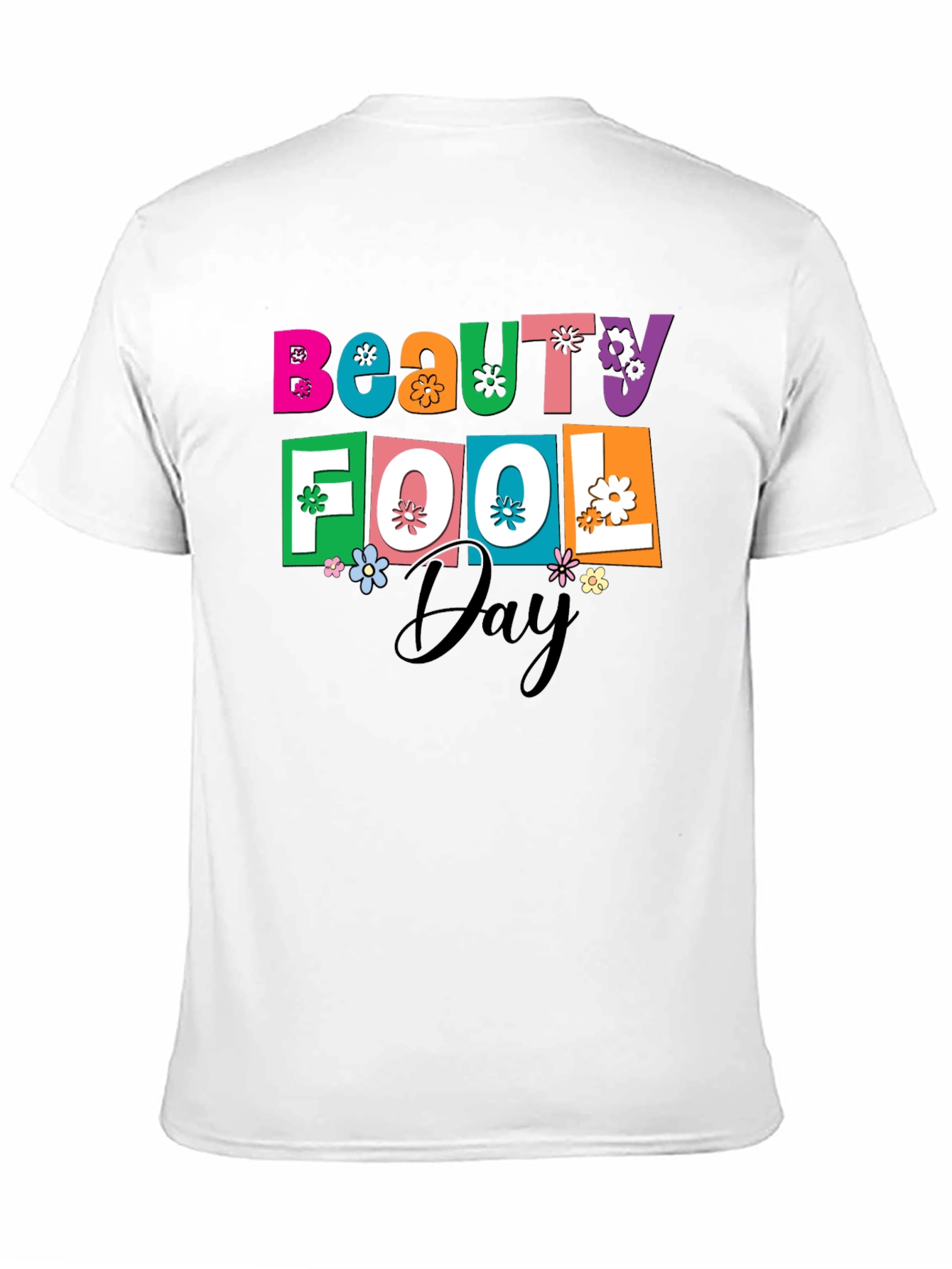 Beauty Fool Day Graphic T-Shirt