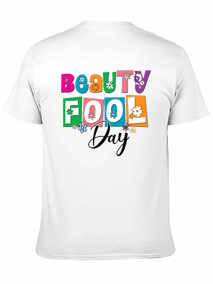 Beauty Fool Day Graphic T-Shirt