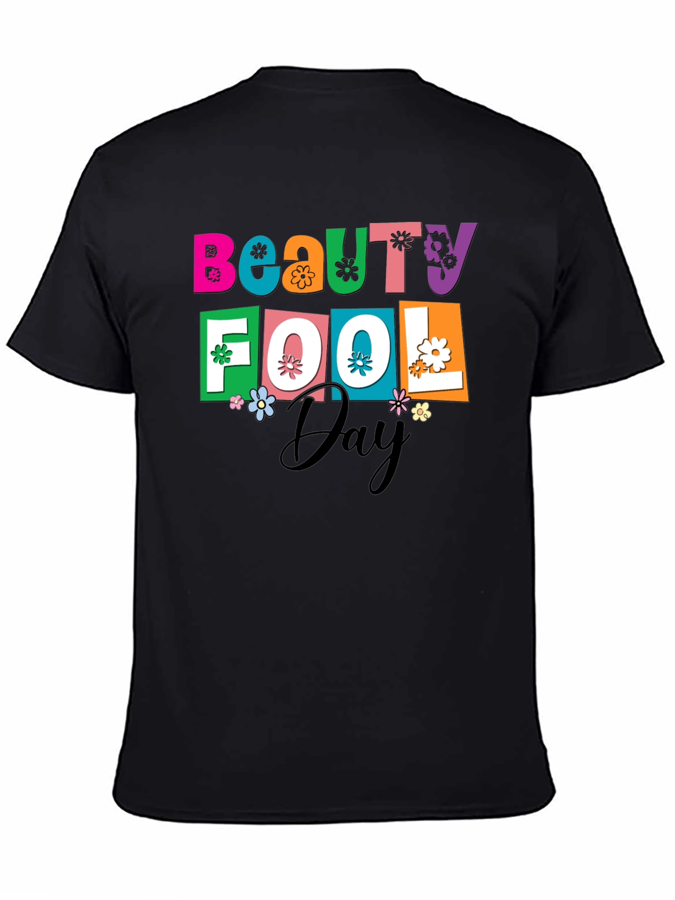 Beauty Fool Day Graphic T-Shirt