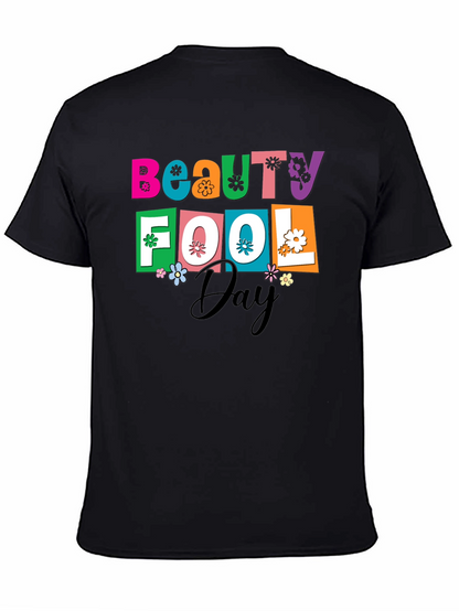Beauty Fool Day Graphic T-Shirt