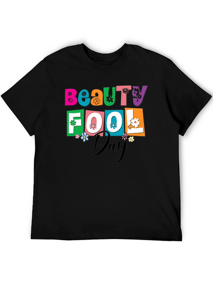 Beauty Fool Day Graphic T-Shirt