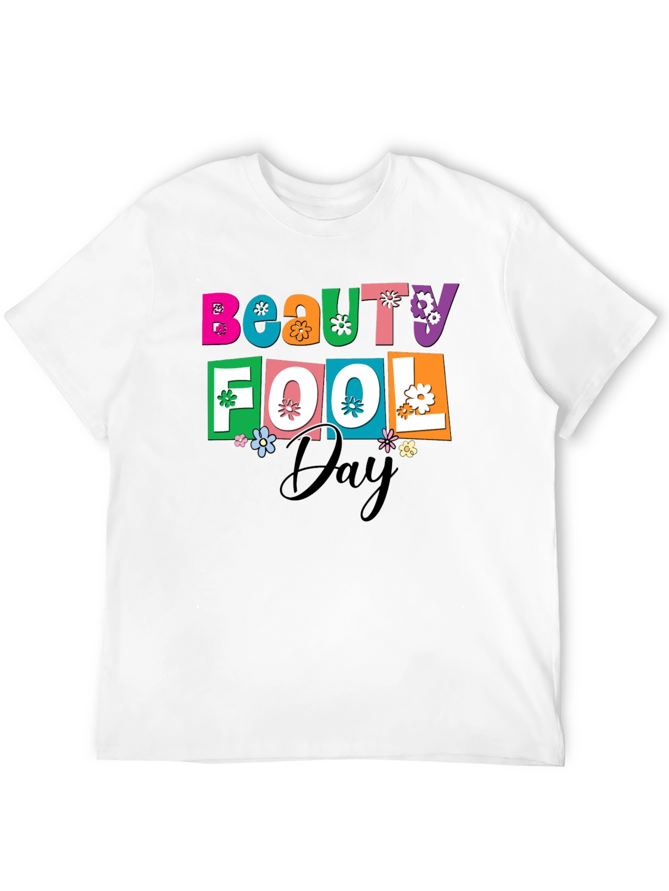 Beauty Fool Day Graphic T-Shirt