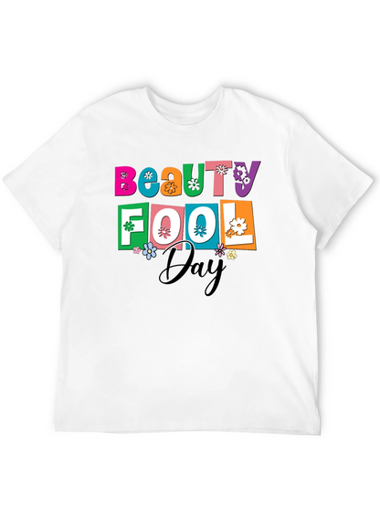 Beauty Fool Day Graphic T-Shirt
