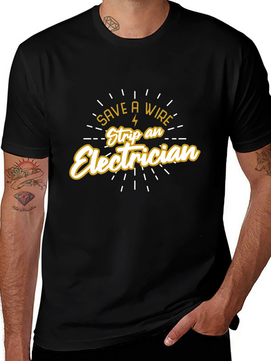 Save a Wire Strip an Electrician Black T-Shirt