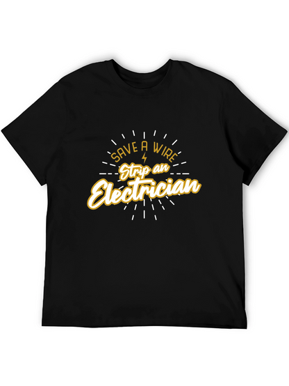 Save a Wire Strip an Electrician Black T-Shirt