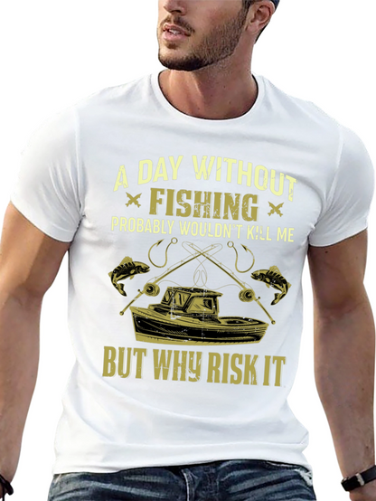 Fishing T-Shirt: A Day Without Fishing