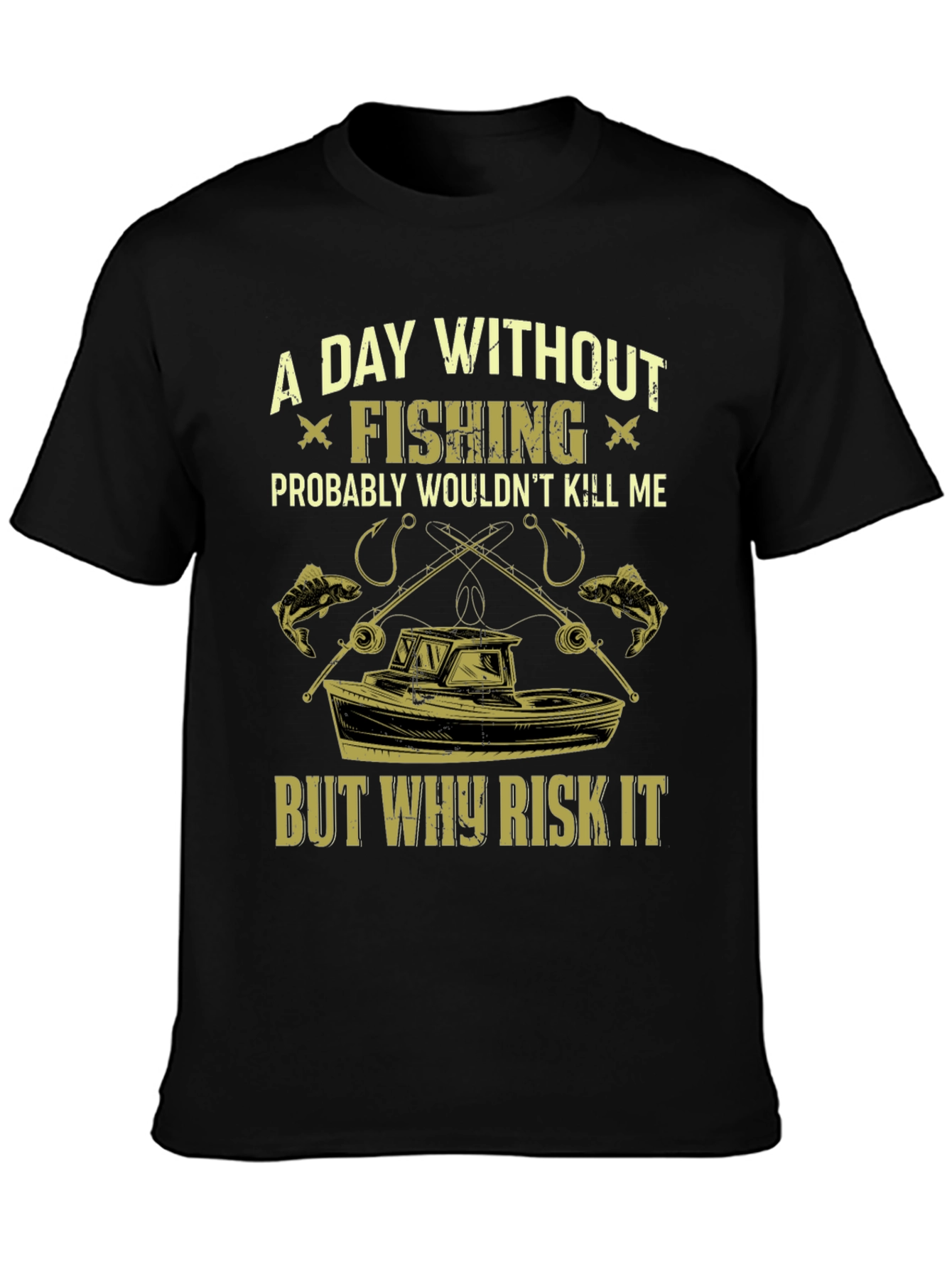 Fishing T-Shirt: A Day Without Fishing