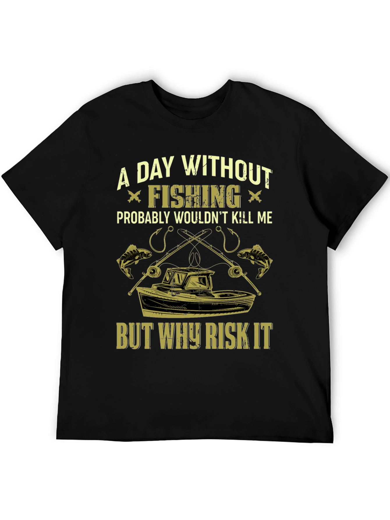 Fishing T-Shirt: A Day Without Fishing