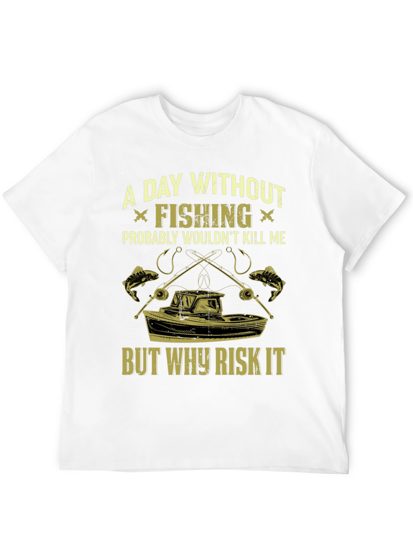 Fishing T-Shirt: A Day Without Fishing