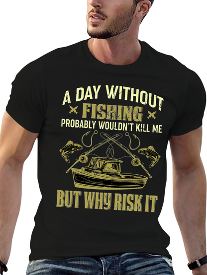 Fishing T-Shirt: A Day Without Fishing