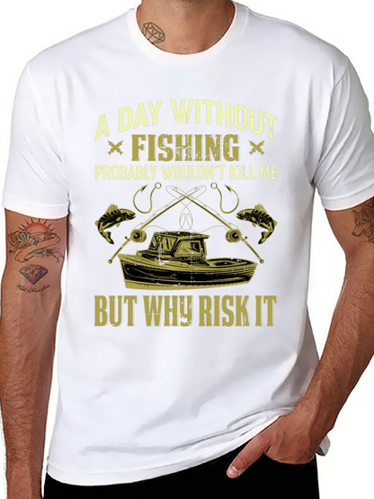 Fishing T-Shirt: A Day Without Fishing
