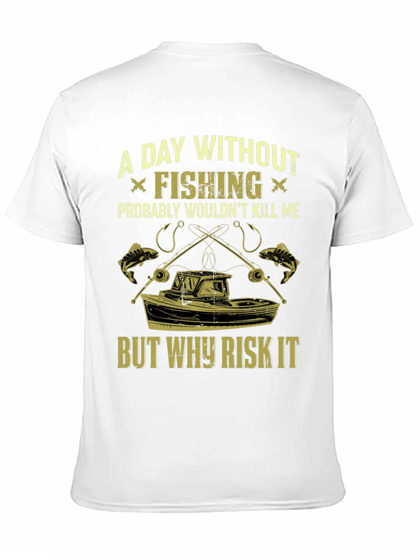 Fishing T-Shirt: A Day Without Fishing