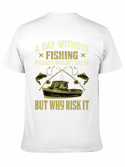 Fishing T-Shirt: A Day Without Fishing