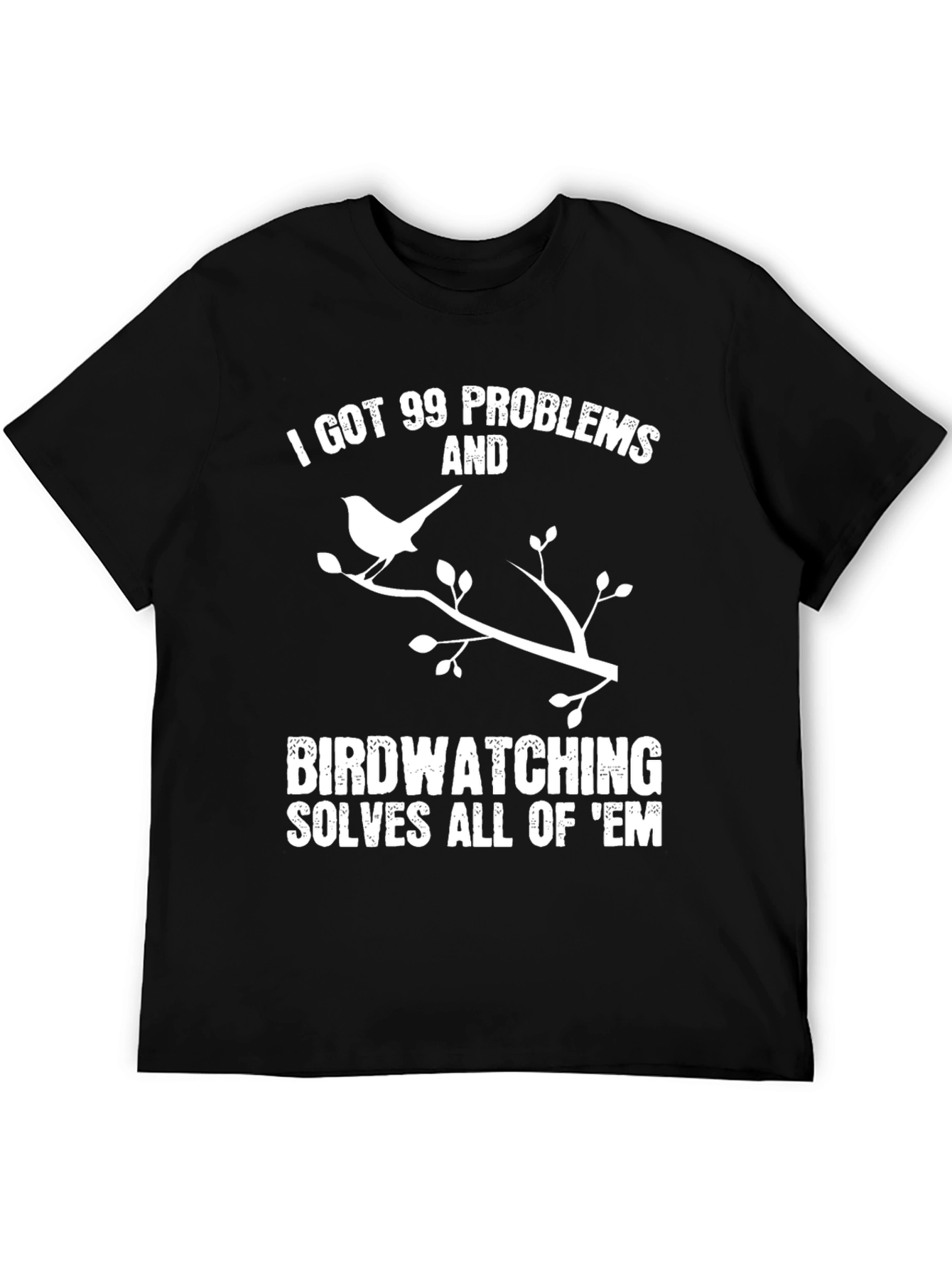 Birdwatching Solves All T-Shirt