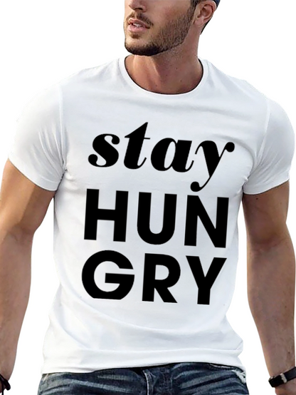 Stay Hungry Graphic Tee - Stylish Mens T-Shirt