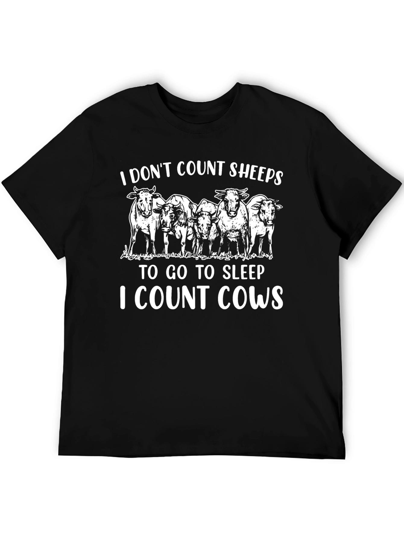 I Dont Count Sheep I Count Cows T-Shirt