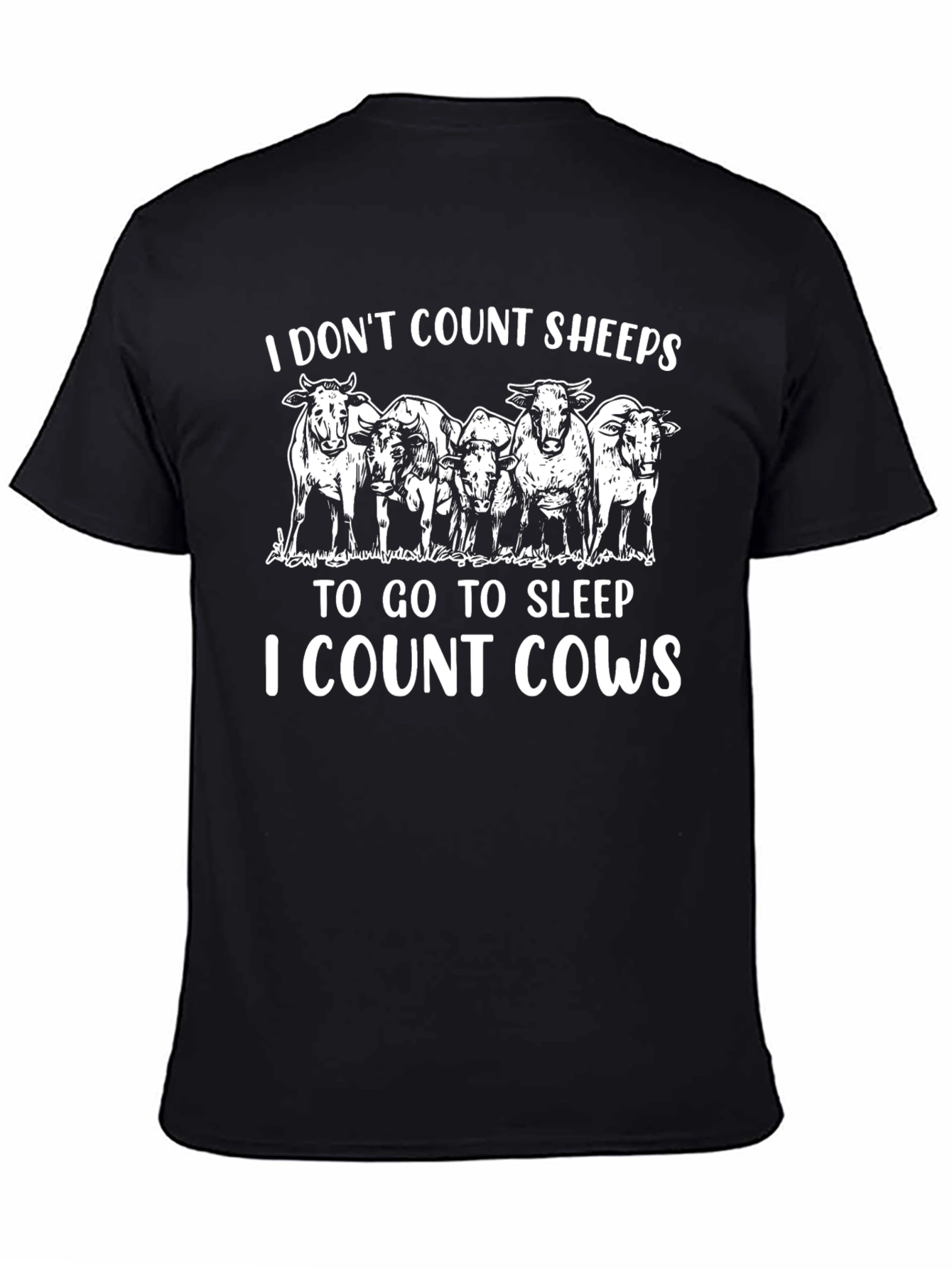 I Dont Count Sheep I Count Cows T-Shirt