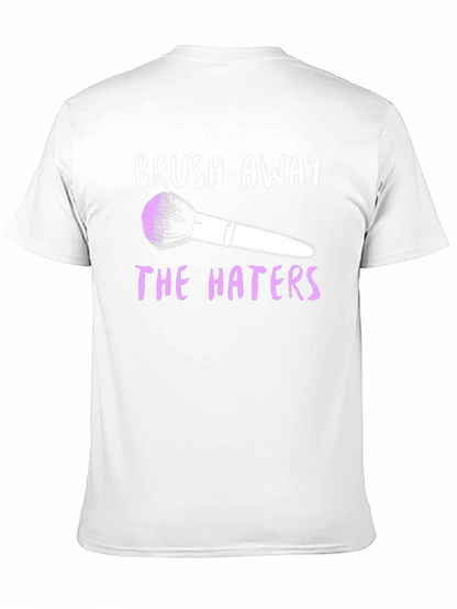 Brush Away the Haters Graphic T-Shirt