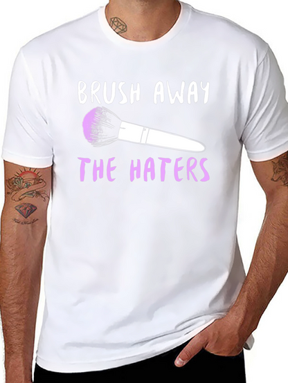 Brush Away the Haters Graphic T-Shirt
