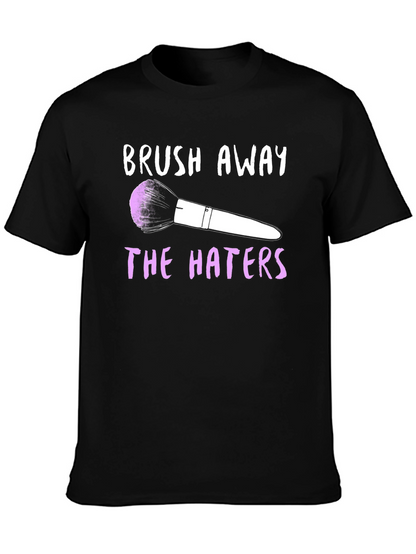 Brush Away the Haters Graphic T-Shirt