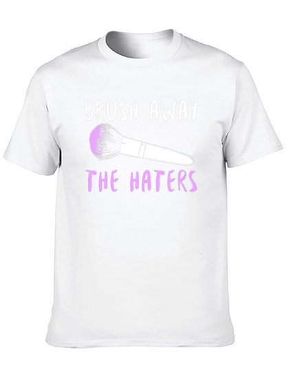 Brush Away the Haters Graphic T-Shirt
