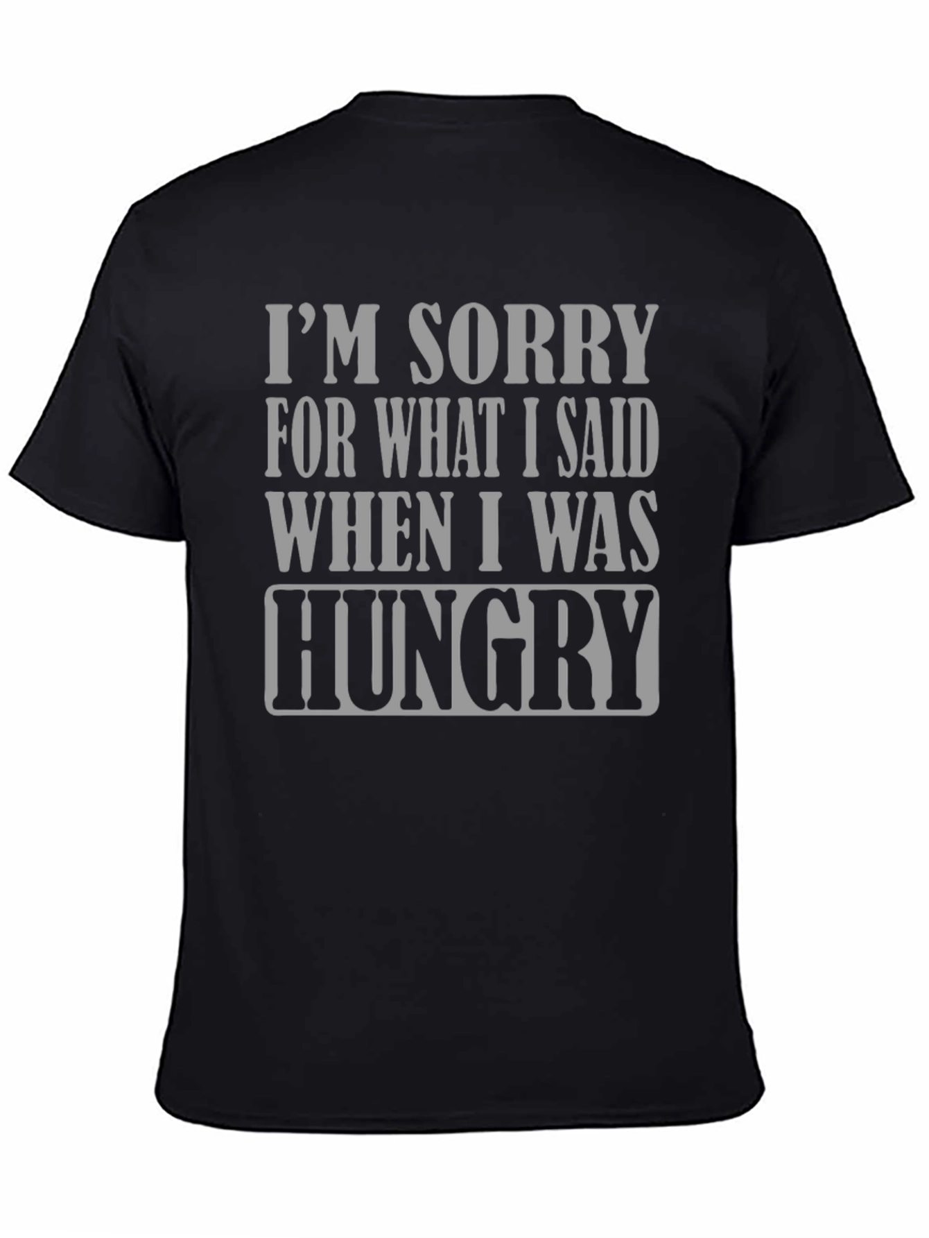 Hungry Apology T-Shirt - Funny Slogan Tee